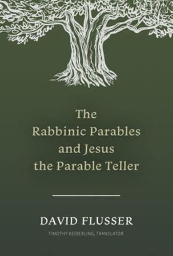The Rabbinic Parables and Jesus the Parable Teller