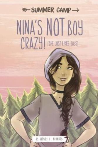 Nina's NOT Boy Crazy! (She Just Likes Boys)