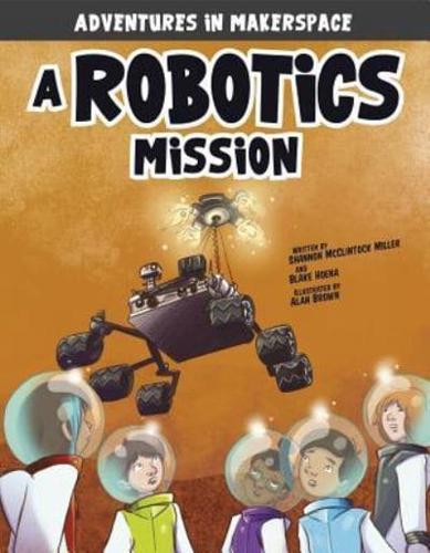 Adventures in Makerspace: A Robotics Mission