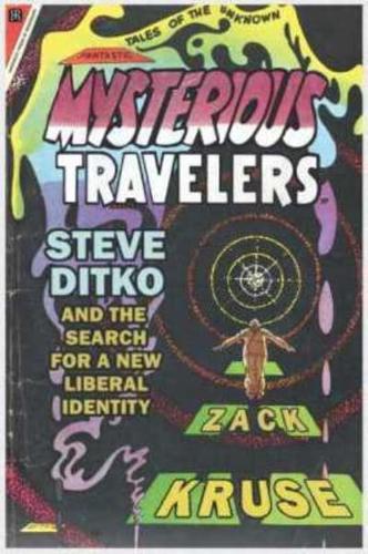 Mysterious Travelers: Steve Ditko and the Search for a New Liberal Identity