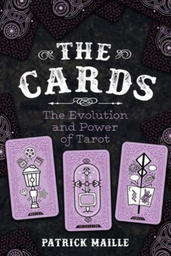 Cards: The Evolution and Power of Tarot