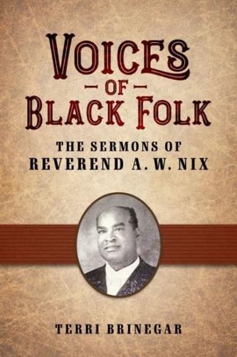 Voices of Black Folk: The Sermons of Reverend A. W. Nix