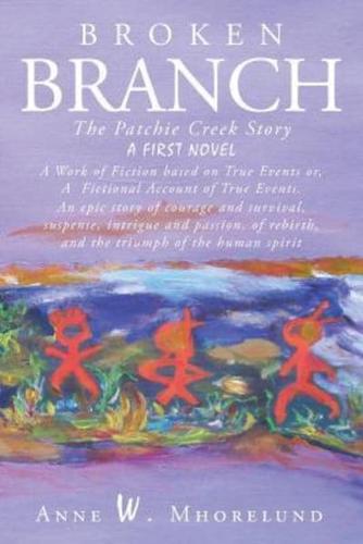 Broken Branch: The Patchie Creek Story