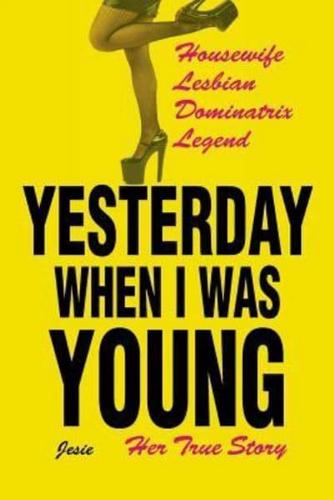 Yesterday When I was Young: Her True Story