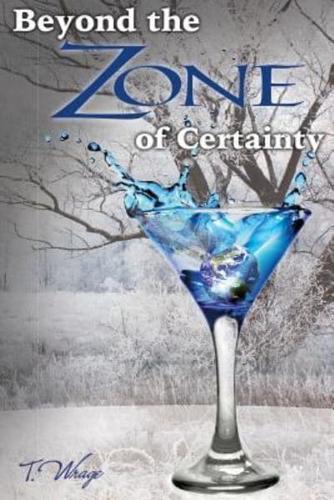 Beyond the Zone of Certainty