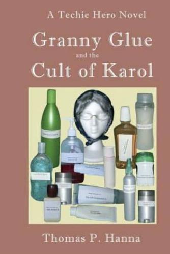 Granny Glue and the Cult of Karol
