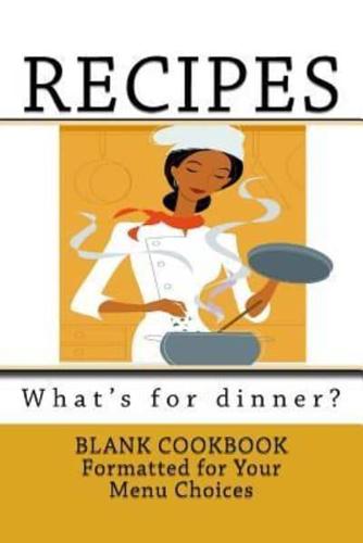 Recipes - What's for Dinner?