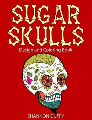 Sugar Skulls Design & Coloring Book