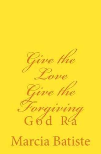 Give the Love Give the Forgiving