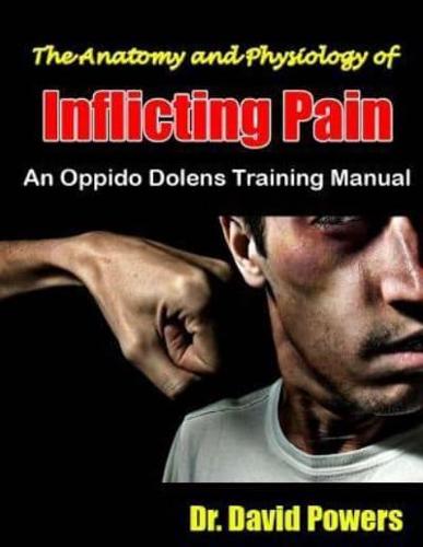 The Anatomy and Physiology of Inflicting Pain