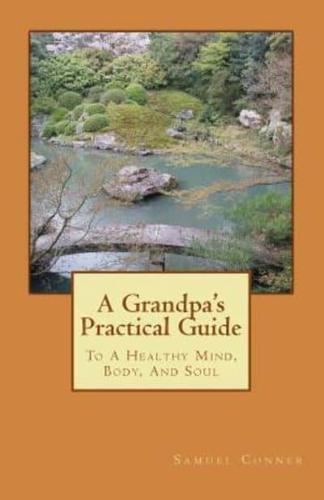 A Grandpa's Practical Guide