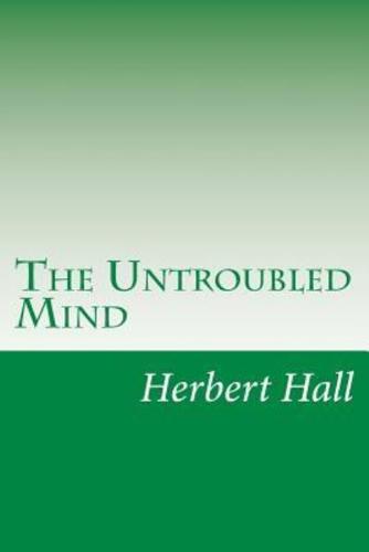 The Untroubled Mind