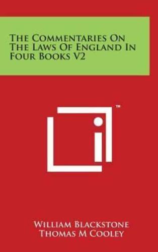 The Commentaries On The Laws Of England In Four Books V2