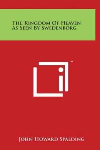 The Kingdom of Heaven as Seen by Swedenborg