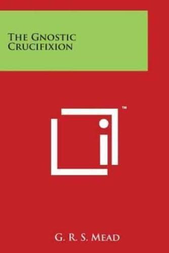 The Gnostic Crucifixion