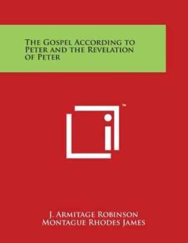 The Gospel According to Peter and the Revelation of Peter