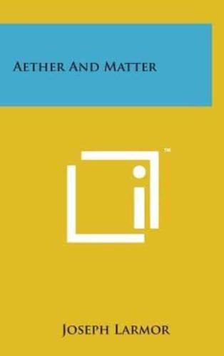 Aether and Matter