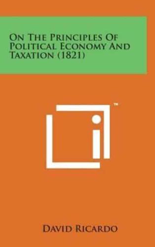 On the Principles of Political Economy and Taxation (1821)