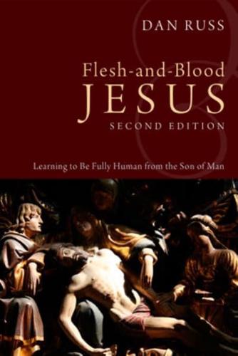 Flesh-and-Blood Jesus, Second Edition