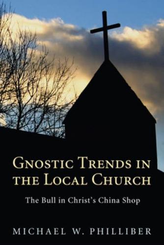 Gnostic Trends in the Local Church