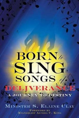 Born To Sing Songs of Deliverance