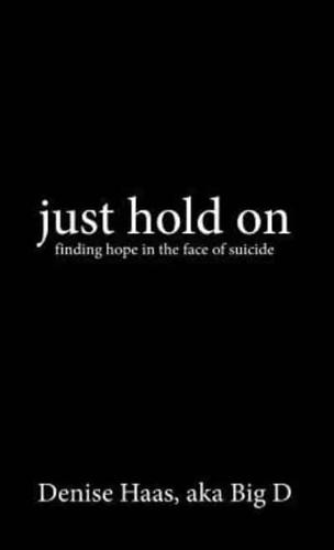 just hold on