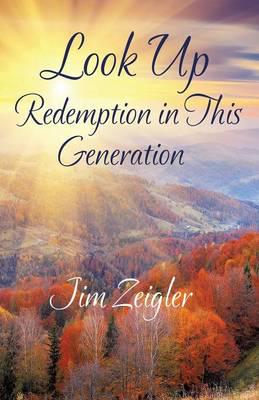 Look Up: Redemption in This Generation