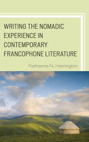 Writing the Nomadic Experience in Contemporary Francophone Literature