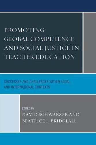 Promoting Global Competence and Social Justice in Teacher Education: Successes and Challenges within Local and International Contexts