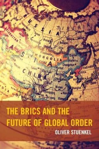 The BRICS and the Future of Global Order