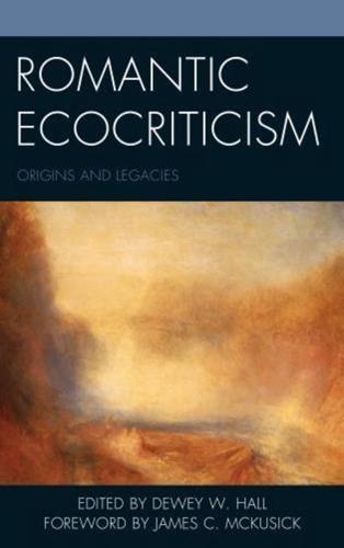 Romantic Ecocriticism: Origins and Legacies