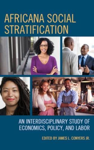 Africana Social Stratification: An Interdisciplinary Study of Economics, Policy, and Labor