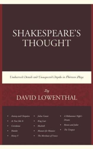 Shakespeare's Thought: Unobserved Details and Unsuspected Depths in Eleven Plays