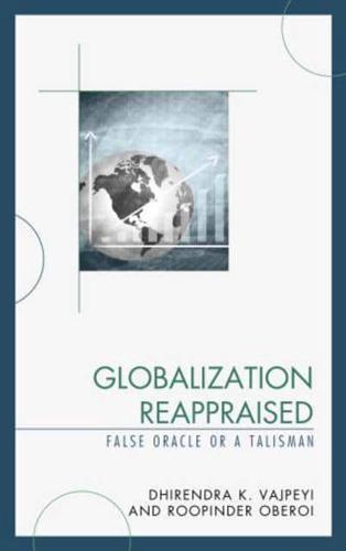 Globalization Reappraised: A Talisman or a False Oracle