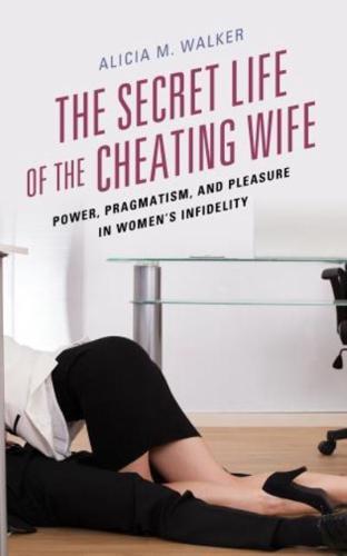 The Secret Life of the Cheating Wife