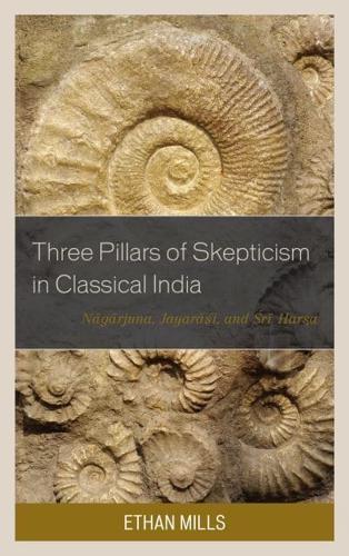 The Three Pillars of Skepticism in Classical India