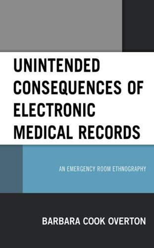 Unintended Consequences of Electronic Medical Records: An Emergency Room Ethnography