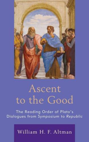 Ascent to the Good: The Reading Order of Plato's Dialogues from Symposium to Republic