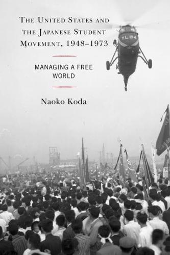 The United States and the Japanese Student Movement, 1948-1973