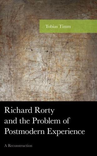 Richard Rorty and the Problem of Postmodern Experience: A Reconstruction