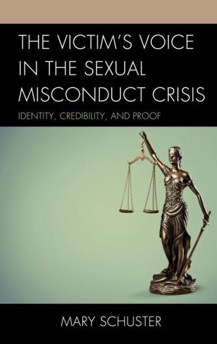 The Victim's Voice in the Sexual Misconduct Crisis: Identity, Credibility, and Proof