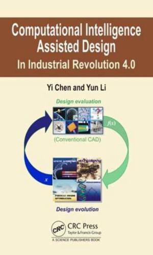 Computational Intelligence Assisted Design in Industrial Revolution 4.0