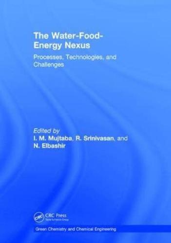 The Water-Food-Energy Nexus: Processes, Technologies, and Challenges