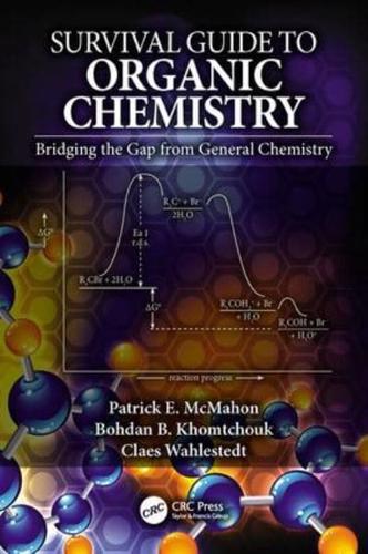Survival Guide to Organic Chemistry : Bridging the Gap from General Chemistry