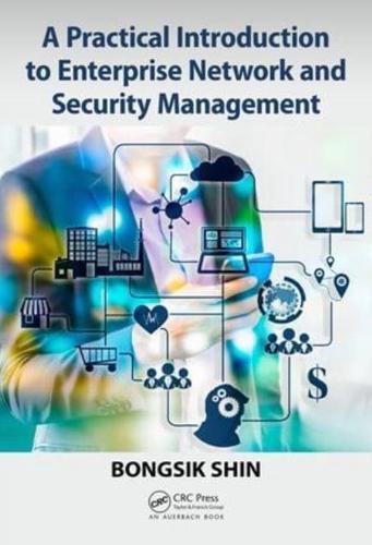 A Practical Introduction to Enterprise Network and Security Management