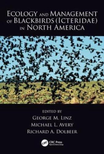 Ecology and Management of Blackbirds (Icteridae) in North America