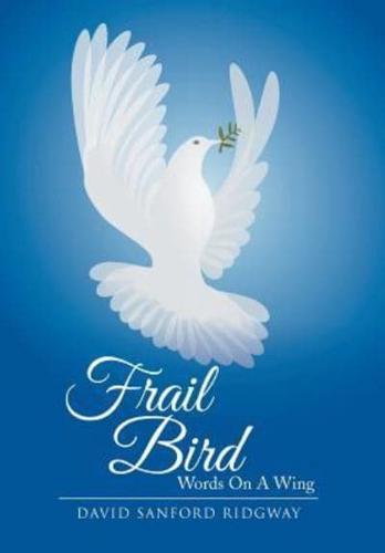 Frail Bird: Words on a Wing