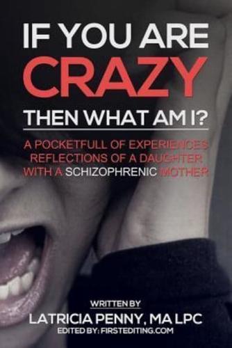 If You Are Crazy Then What Am I?