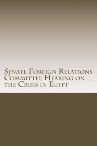 Senate Foreign Relations Committee Hearing on the Crisis in Egypt