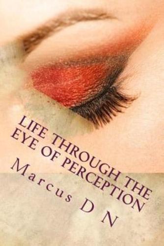 Life Through the Eye of Perception